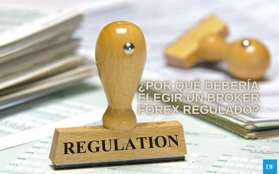 ¿Por qué debería elegir un Broker Forex regulado?